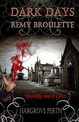 Dark Days Remy Broulette by Hargrove Perth