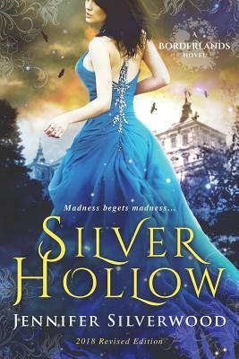 Silver Hollow: 2018 Edition by Jennifer Silverwood