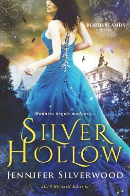 Silver Hollow: 2018 Edition by Jennifer Silverwood