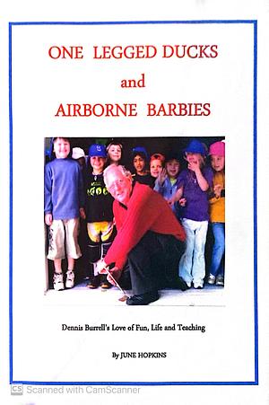One Legged Ducks and Airborne Barbie's  by June Hopkins