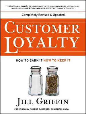 Customer Loyalty: How to Earn It, How to Keep It by Jill Griffin