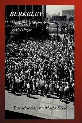 Berkeley: The New Student Revolt: Introduction by Mario Savio by Mario Savio