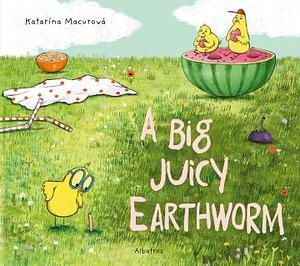 A Big Juicy Earthworm by Katarina Macurova