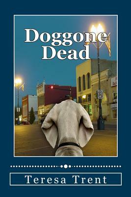Doggone Dead by Teresa Trent