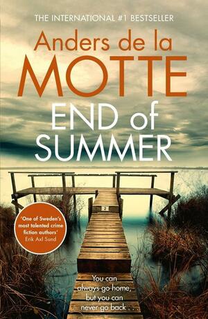 End of Summer: The international bestselling, award-winning crime book you must read this year by Anders de la Motte