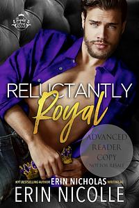 Reluctantly Royal by Erin Nicolle