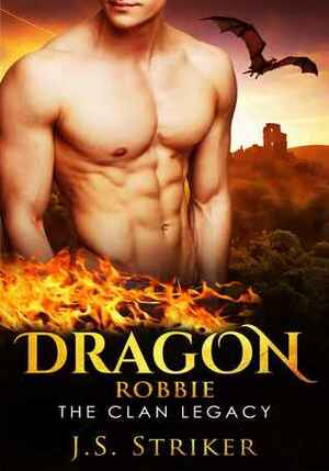 Dragon: Robbie by Sinfully Sweet Books, J.S. Striker