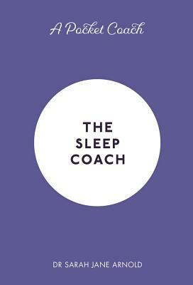 A Pocket Coach: The Sleep Coach by Sarah Jane Arnold