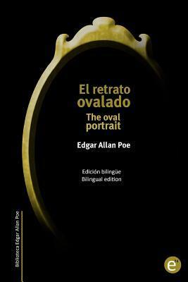 El Retrato Ovalado/The Oval Portrait by Edgar Allan Poe, Rubén Fresneda