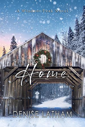 Staying Home - ARC by Denise Latham