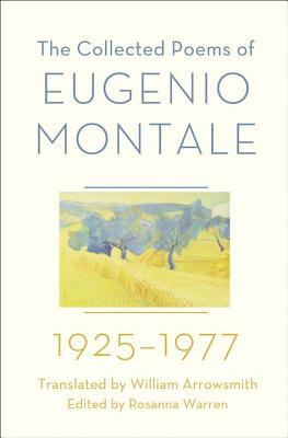 The Collected Poems of Eugenio Montale: 1925-1977 by Eugenio Montale