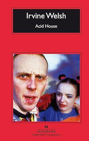 Acid House by Irvine Welsh