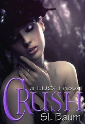 Crush by S.L. Baum