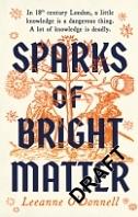 SPARKS OF BRIGHT MATTER. by LEEANNE. O'DONNELL