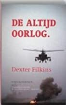 De altijd oorlog by Dexter Filkins