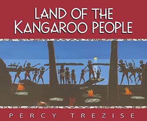 Land of the Kangaroo People by Percy Trezise