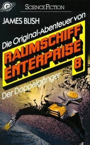 Die Orginal-Abenteuer von Raumschiff Enterprise 8: Der Doppelgänger by James Blish, Oliviero Berni, Rosemarie Hammer, Hermann Urbanek