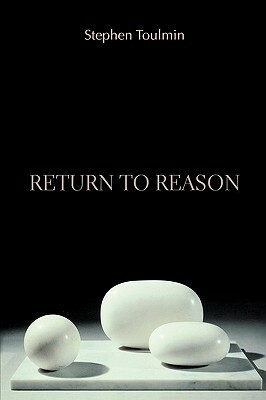 Return to Reason by Stephen Toulmin