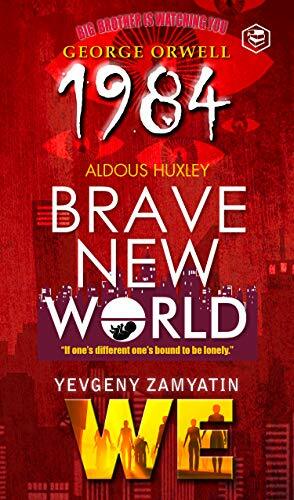 1984 / Brave New World / We by George Orwell, Yevgeny Zamyatin, Aldous Huxley