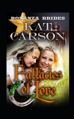 Fallacies of Love by Kat Carson