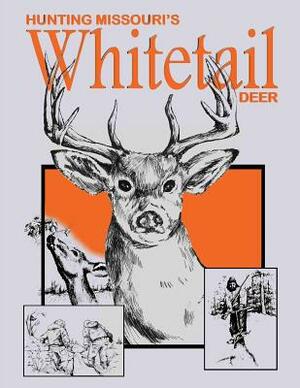 Hunting Missouri's Whitetail Deer by Ron Goodman