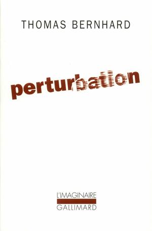 Perturbation by Thomas Bernhard
