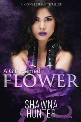 A Girl Named Flower by Shawna Hunter