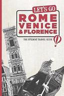 Let's Go Rome, Venice &amp; Florence: The Student Travel Guide by Perseus