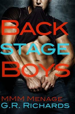 Backstage Boys: MMM Menage by G. R. Richards