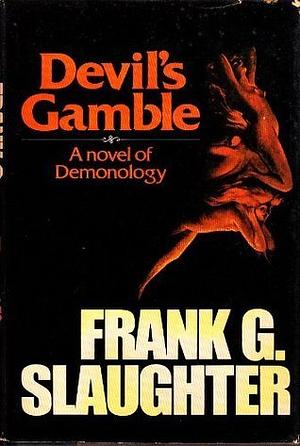 Devil's Gamble by Frank G. Slaughter