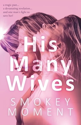 His Many Wives by Smokey Moment