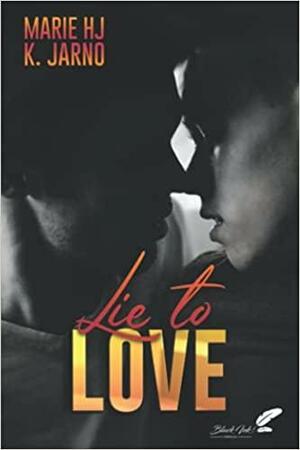 Lie To Love by Kentin Jarno, Marie HJ