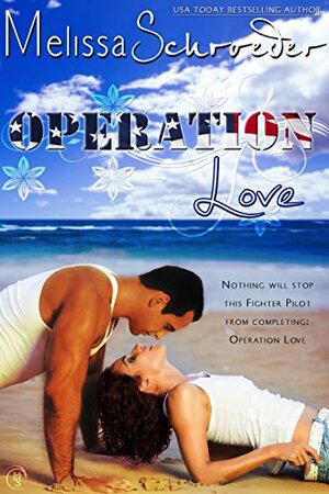 Operation Love by Melissa Schroeder