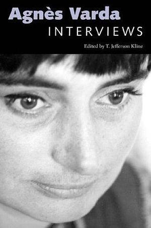 Agnès Varda: Interviews by T. Jefferson Kline, T. Jefferson Kline