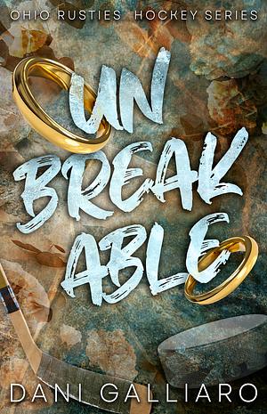 Unbreakable by Dani Galliaro