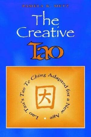 Creative Tao by Nancy Brand, Pamela K. Metz