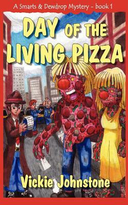 Day of the Living Pizza by Vickie Johnstone