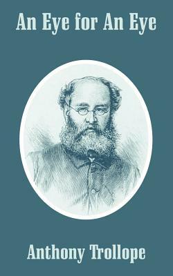 An Eye for An Eye by Anthony Trollope