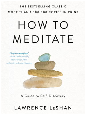 How to Meditate: A Guide to Self-Discovery by Lawrence Leshan