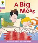 Oxford Reading Tree: Stage 1+: Floppy's Phonics Fiction: A Big Mess by Kate Ruttle, Roderick Hunt