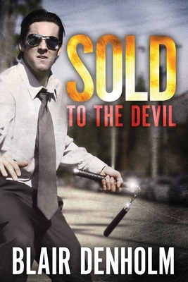 Sold to the Devil by Blair Denholm