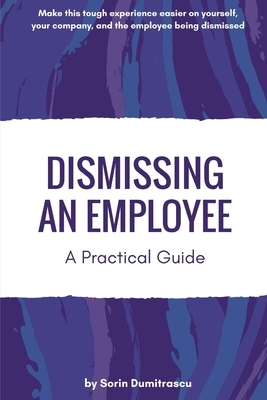 Dismissing an Employee: A Practical Guide by Sorin Dumitrascu