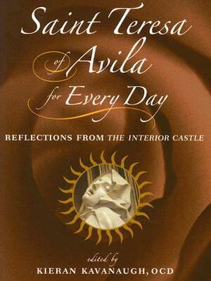 Saint Teresa of Avila for Every Day: Reflections from the Interior Castle by 