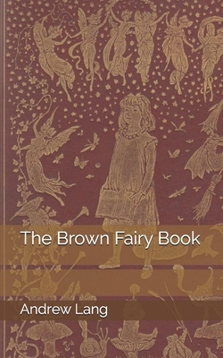 The Brown Fairy Book by Andrew Lang