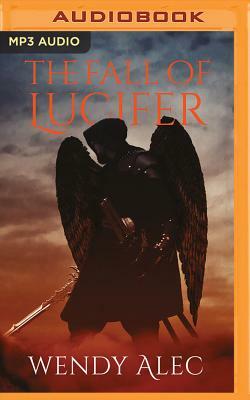 The Fall of Lucifer by Wendy Alec