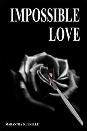 Impossible Love by Marantha D. Jenelle