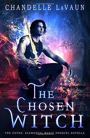 The Chosen Witch by Chandelle LaVaun