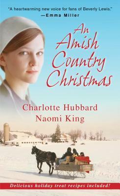 An Amish Country Christmas by Charlotte Hubbard, Naomi King