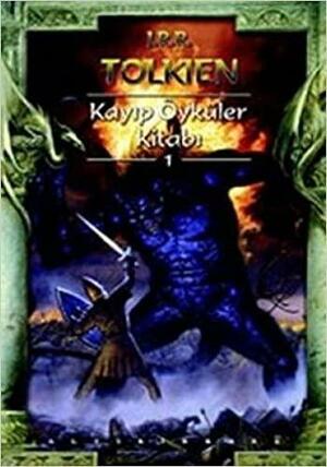 Kayıp Öyküler Kitabı 1 by J.R.R. Tolkien