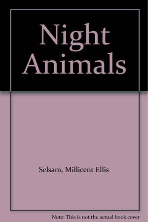 Night Animals by Millicent E. Selsam